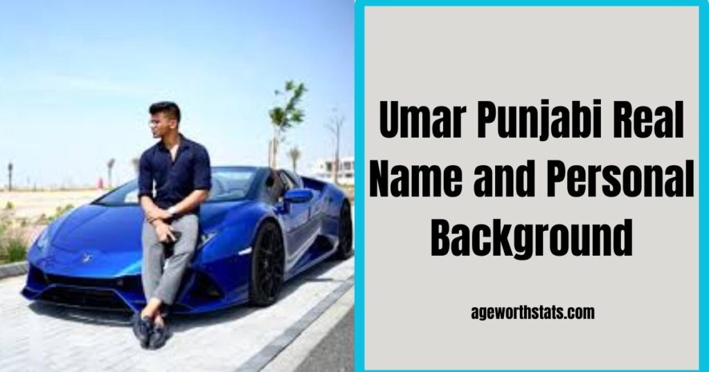 Umar Punjabi Real Name and Personal Background