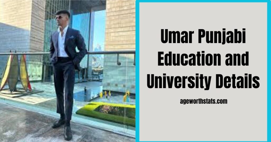 Umar Punjabi Education and University Details