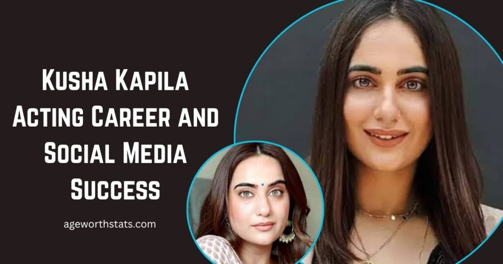 Kusha Kapila age