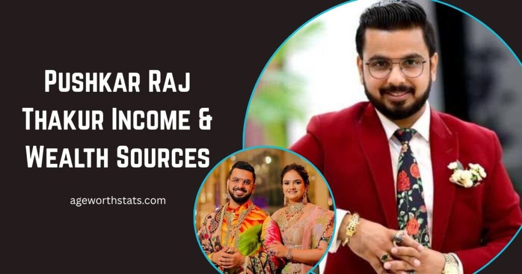Pushkar Raj Thakur net worth