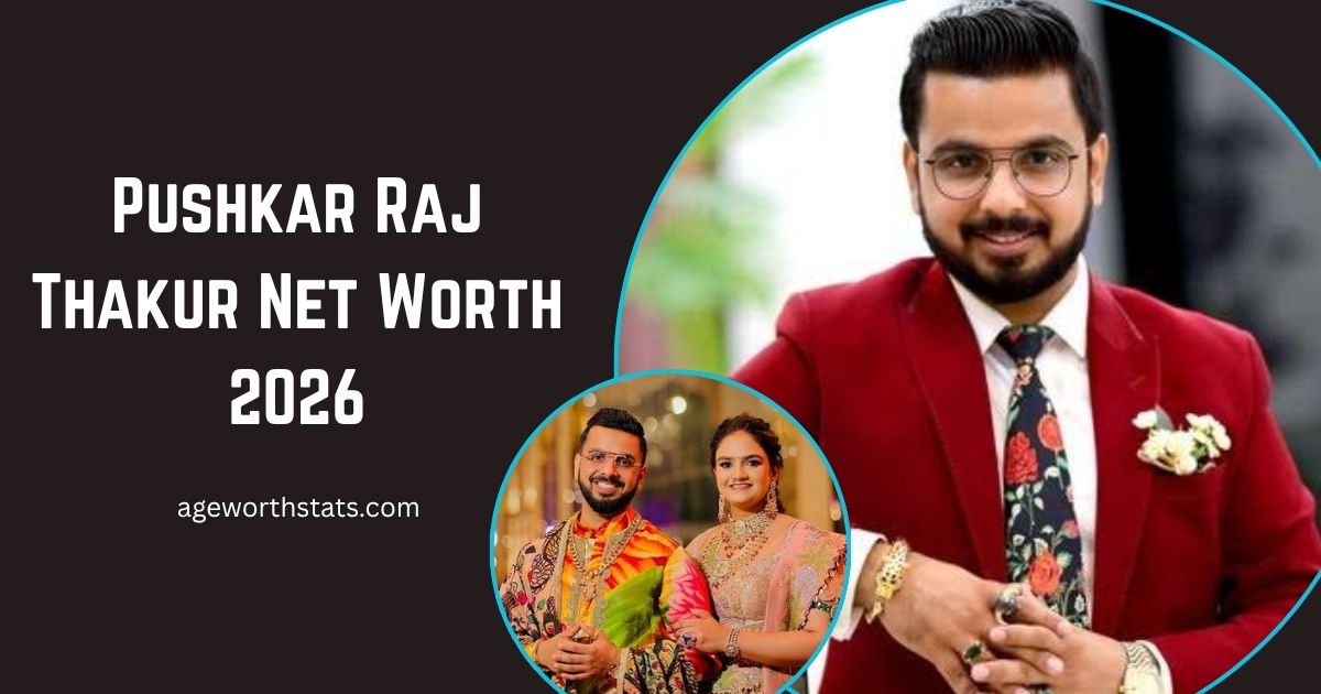Pushkar Raj Thakur net worth